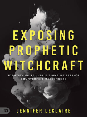 cover image of Exposing Prophetic Witchcraft